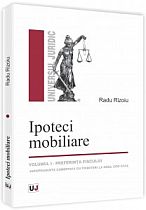 Ipoteci mobiliare. Volumul III. Continutul contractului de ipoteca