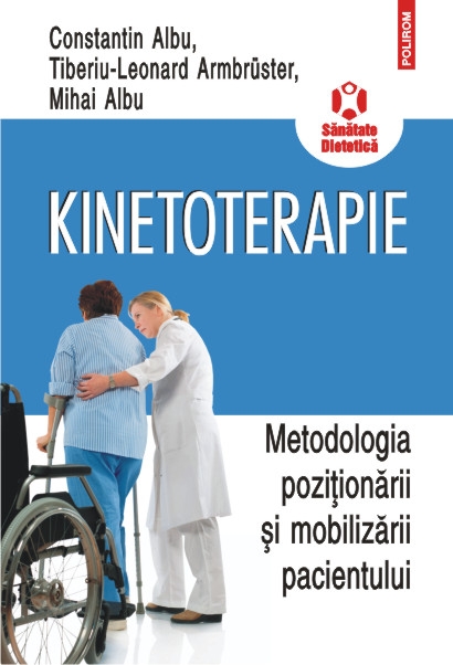 Kinetoterapie. Metodologia pozitionarii si mobilizarii pacientului