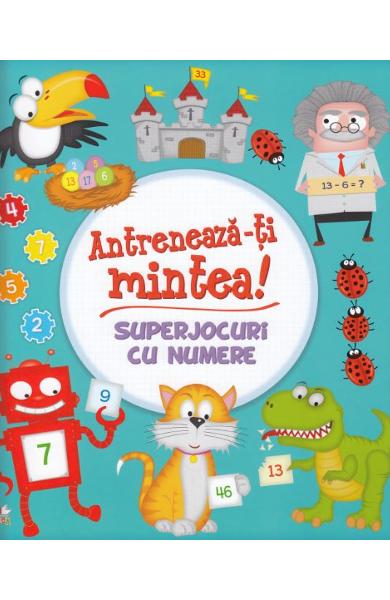 Antreneaza-ti mintea. Superjocuri cu numere