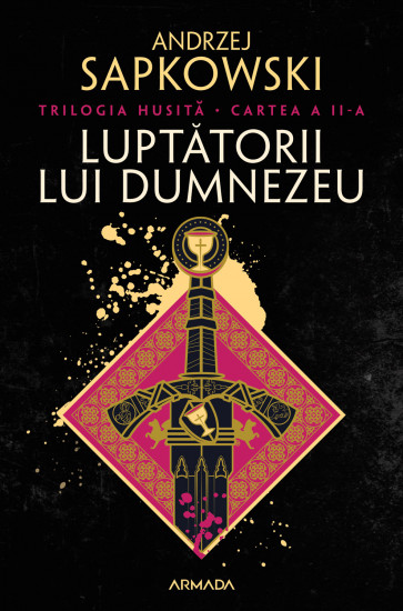 Luptătorii lui Dumnezeu. Trilogia HUSITĂ II