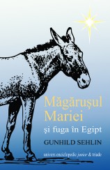 Magarusul Mariei si fuga in Egipt