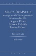 Maica Domnului in teologia secolului XX si in spiritualitatea isihasta a secolului XIV