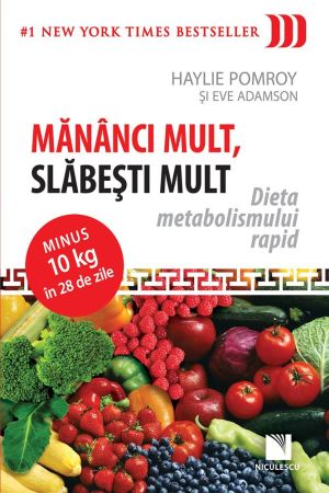 Mananci mult, slabesti mult. Dieta metabolismului rapid