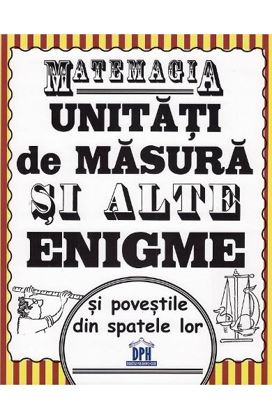 Matemagia. Unitati de masura si alte enigme si povestile din spatele lor