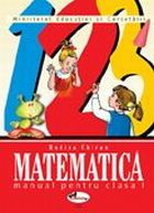 Matematica. Manual pentru clasa I. Rodica Chiran