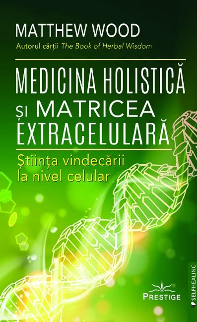 Medicina Holistica si Matricea Extracelulara