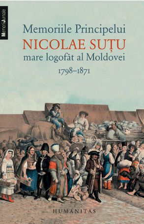 Memoriile Principelui Nicolae Sutu, mare logofat al Moldovei