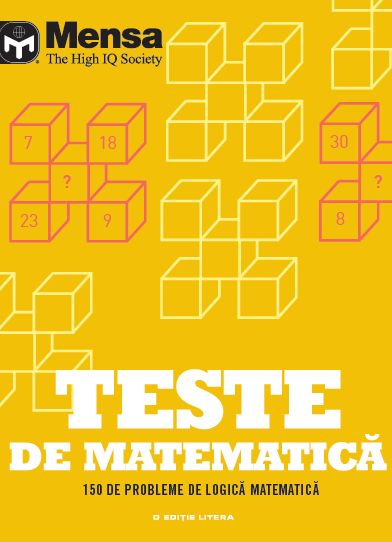 Mensa. Teste de matematica. 150 de probleme de logica matematica