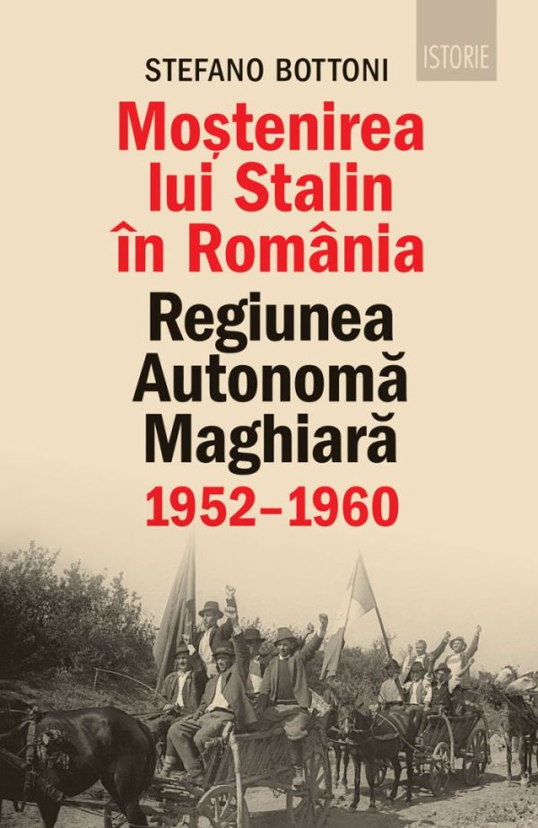 Moștenirea lui Stalin în România. Regiunea Autonomă Maghiară