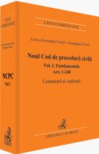 Noul Cod de procedura civila. Fundamentele. Art. 1-248. Comentarii si explicatii