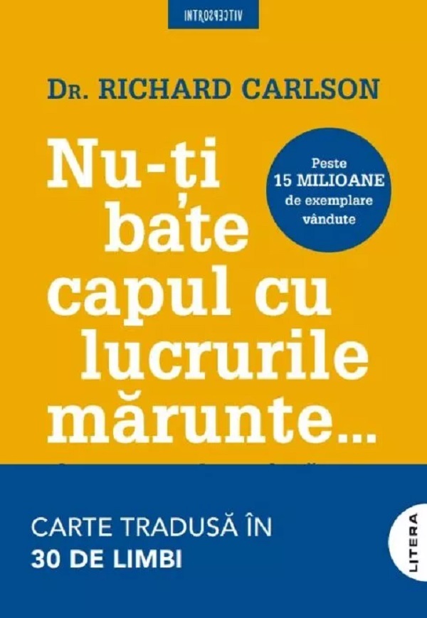 Nu-ti bate capul cu lucrurile marunte