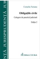 Obligatiile civile. Culegere de practica judiciara. Editia 2