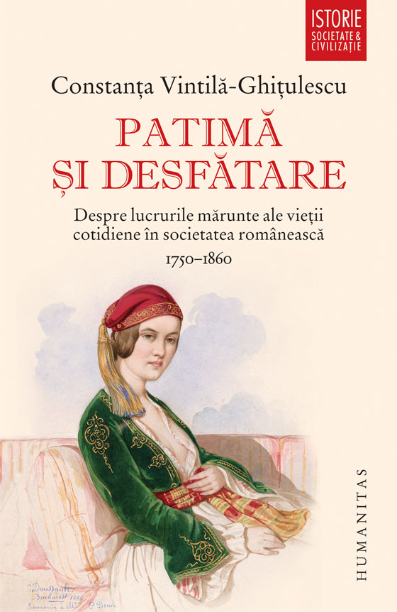 Patima si desfatare. Despre lucrurile marunte ale vietii cotidiene in societatea romaneasca