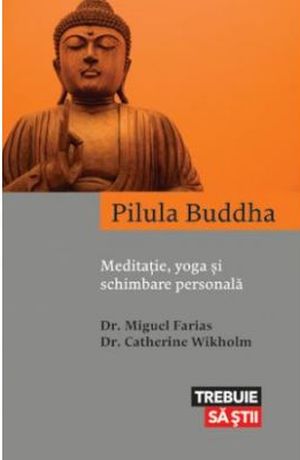 Pilula Buddha. Meditatie, yoga si schimbare personala