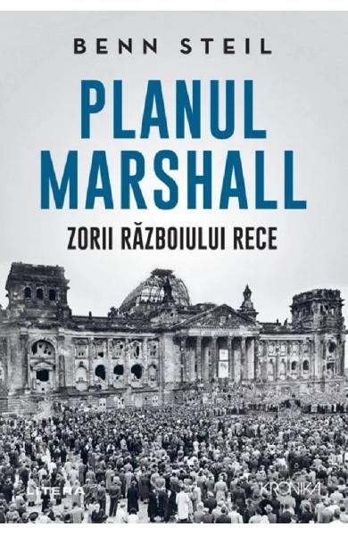 Planul Marshall. Zorii Razboiului Rece