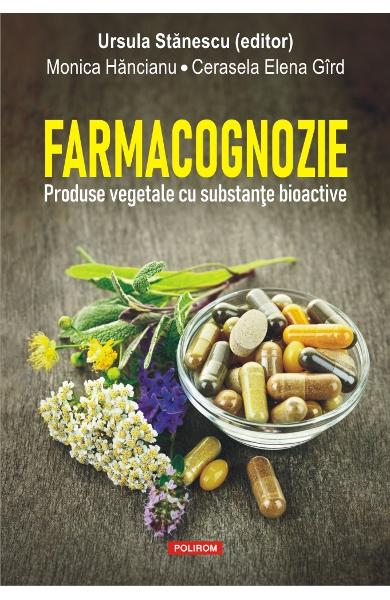 Farmacognozie.Produse vegetale cu substanţe bioactive 