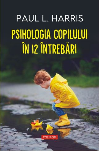 Psihologia copilului în 12 întrebări