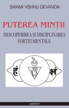 Puterea mintii. Descoperirea si disciplinarea fortei mentale