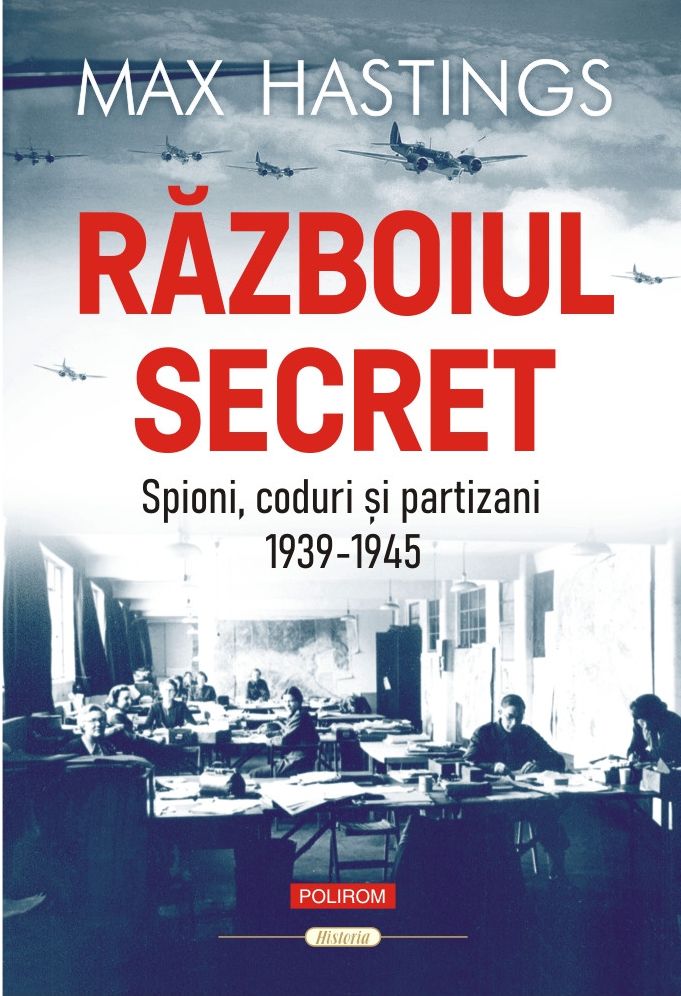 Războiul secret. Spioni, coduri şi partizani