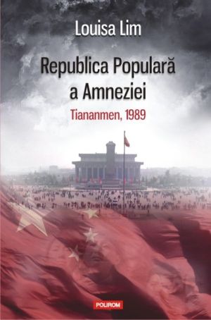 Republica Populara a Amneziei. Tiananmen, 1989