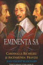 Eminenta Sa, Cardinalul Richelieu si ascensiunea Frantei