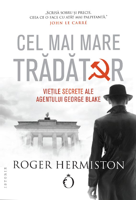 Cel mai mare tradator. Vietile secrete ale agentului George Blake