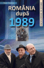 Romania dupa 1989. Enciclopedie de Istorie