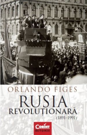 Rusia revolutionara 1891-1991