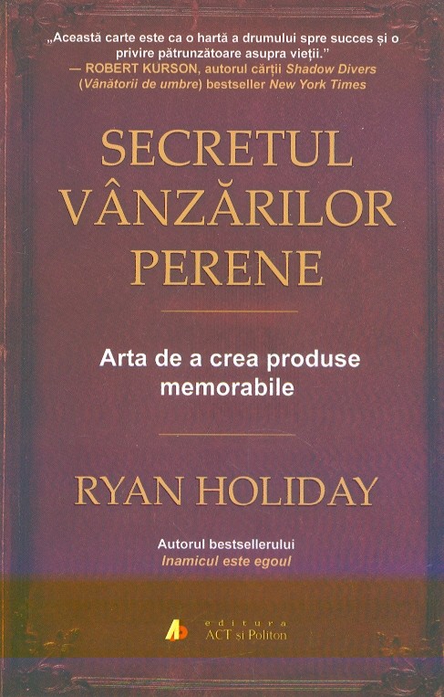 Secretul vanzarilor perene. Arta de a crea produse memorabile