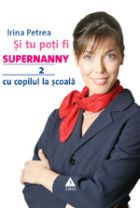 Si tu poti fi Supernanny 2. Cu copilul la scoala