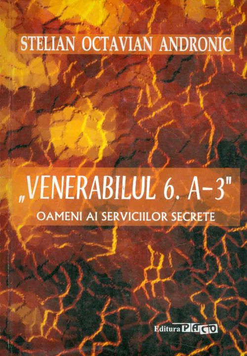 Venerabilul 6. Oameni ai serviciilor secrete - Stelian ...