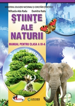 Stiinte ale naturii. Manual pentru clasa a III-a. Anina Badescu