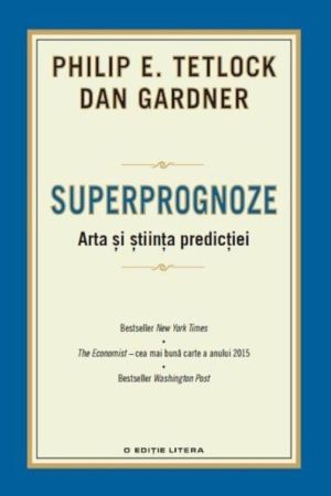 Superprognoze. Arta si stiinta predictiei