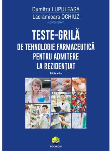 Teste-grilă de tehnologie farmaceutică pentru admitere la rezidenţiat