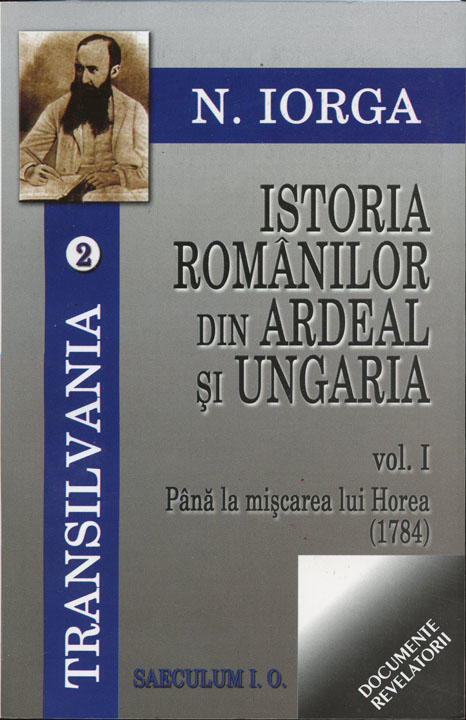 Transilvania. Istoria romanilor din Ardeal si Ungaria