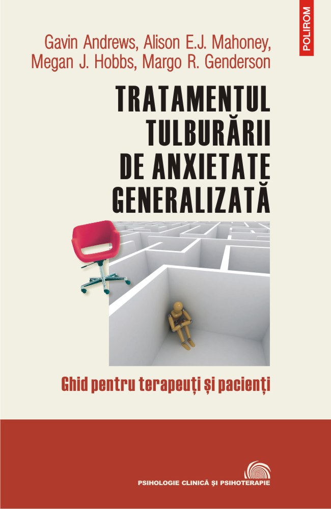 Tratamentul tulburarii de anxietate generalizata. Ghid pentru terapeuti si pacienti