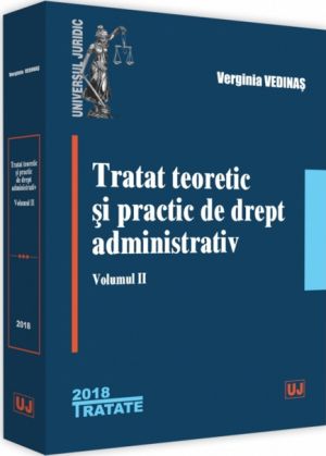 Tratat teoretic si practic de drept administrativ. Volumul II