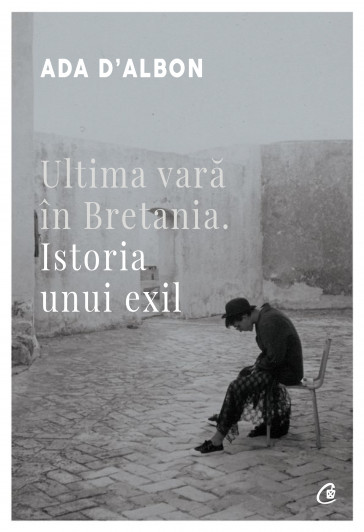 Ultima vara in Bretania. Istoria unui exil