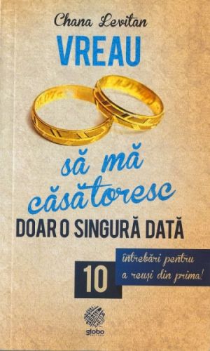 Vreau sa ma casatoresc doar o data