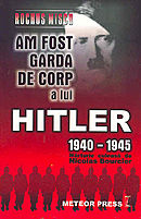 Am fost garda de corp a lui Hitler