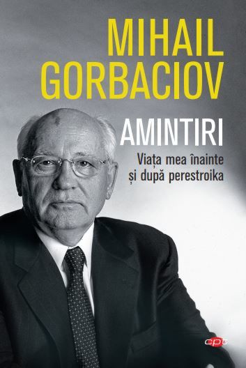 Amintiri. Viata mea inainte si dupa Perestroika