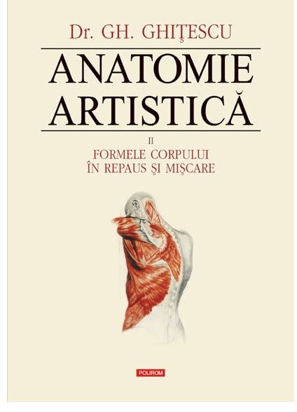 Anatomie artistica. Volumul 2. Formele corpului in repaus si miscare