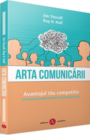 Arta Comunicarii. Avantajul tau competitiv