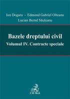 Bazele dreptului civil. Volumul IV. Contracte speciale