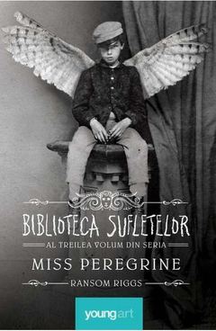 Miss Peregrine 3. Biblioteca Sufletelor