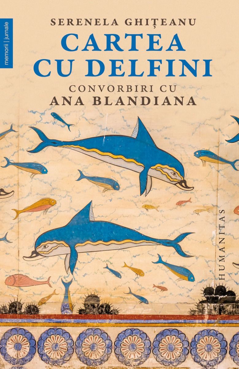 Cartea cu delfini. Convorbiri cu Ana Blandiana