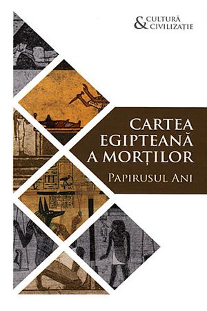 Cartea egipteana a mortilor. Papirusul Ani 