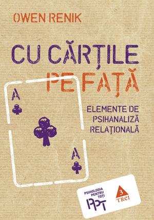 Cu cartile pe fata. Elemente de psihanaliza relationala