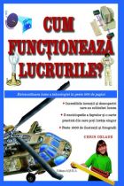 Cum functioneaza lucrurile. Enciclopedie practica