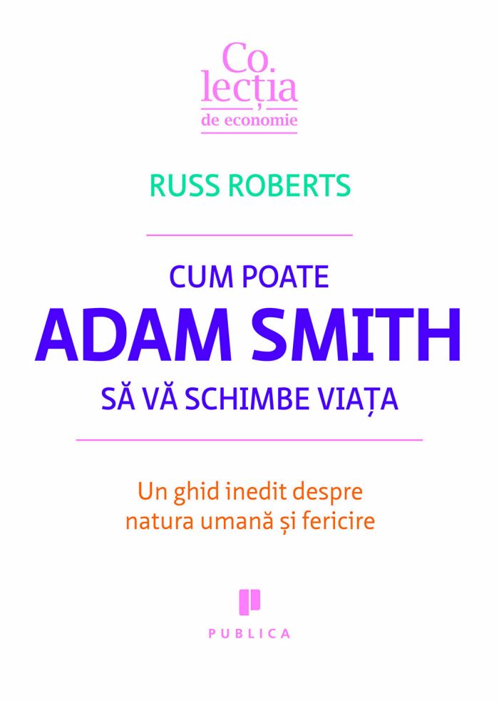 Cum poate Adam Smith sa va schimbe viata